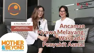 Ancaman Nyawa Melayang, Waspada Penyakit Asma