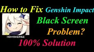 How to Fix Genshin Impact App Black Screen  Solutions Android  - Genshin Impact Black Screen Error