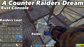 A Counter Raiders Dream - Rust Console