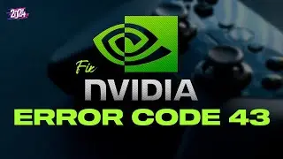 Fix NVIDIA Graphic Card Code 43 | Windows Has Stopped This Device Because It Has Reported Problem