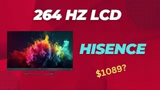 264 Hz LCD for gamers by Hisence Launching in 2024