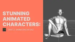 Create Stunning Characters in 3D - Animating in Daz (Part 2)