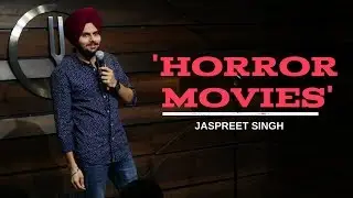 Horror Movies | Jaspreet Singh Stand-Up Comedy