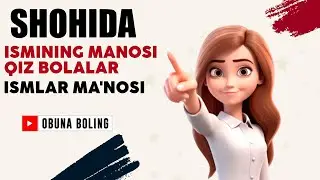 Shohida Ismining manosi Qiz bolalar Ismlar Ma'nosi