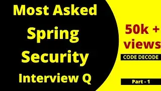 Spring Security in Spring boot Interview Questions and Answers | Part -1 | Code Decode