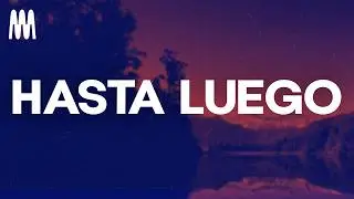 Myke Towers - HASTA LUEGO (Letra/Lyrics)