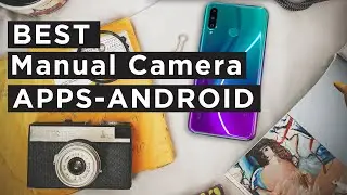 Best Manual Camera Android Apps For Video and Photo [For Creators] - Smartphone Filmmaking