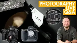 Photography Q&A and Nikon weekly chat with Kon