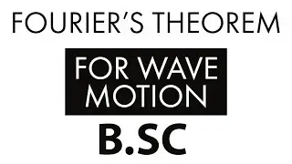 Fouriers Theorem|BSc|Hindi