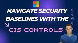 Navigating Microsoft 365 Security Baselines | A Strategic Approach with the CIS Controls