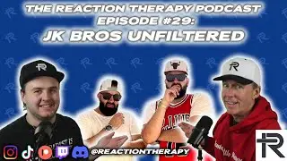 JK BROS UNFILTERED | The Reaction Therapy Podcast #29