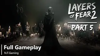 LAYERS OF FEAR 2 - FULL GAME | PART 5 - FINAL | Act 5 | Formless Ending | Gameplay