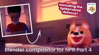 SPIDERVERSE-ISH COMPOSITING IN BLENDER - Blender Compositing for NPR Part 4