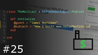 THE NULLCAST | #25 | HOW I BUILT WWW.VALUEMACHINE.IO - With James Hurliman