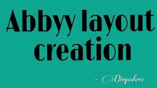 Abbyy layout creation || Part 1