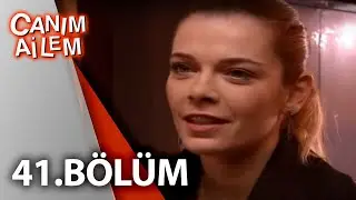 Canım Ailem| 41.Bölüm