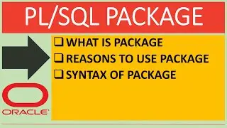 PL/SQL - What is Package ||  Pl/SQL - Reasons to use package ||  Pl/SQL - Syntax of Package