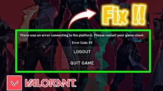 Fix Valorant Error Code 59 - There Was An Error Connecting To The Platform. Please Restart Your Game