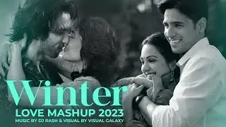 Winter Love Mashup 2023 | Dj Rash | Visual Galaxy | Best Of Romantic Love Songs 2023