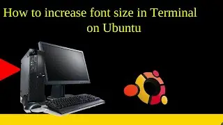 How to increase font size in Terminal on Ubuntu