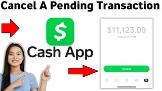 How to Cancel A Pending Transaction On Cash App 2025