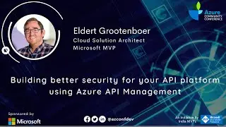 Building better security for your API platform using Azure API Management | Eldert | AzConfDev2020