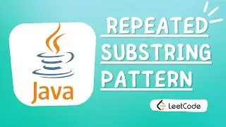 Repeated Substring Pattern Problem | Step-by-Step Solution | Leetcode 459