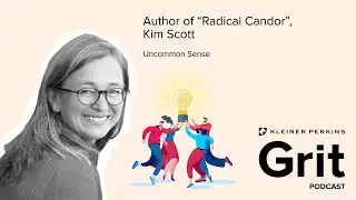 Author of “Radical Candor,” Kim Scott: Uncommon Sense