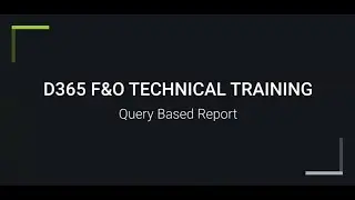 D365 F&O | Query Based Report | For Trainings +917569261540