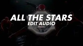 All the Stars - Kendrick Lamar and SZA [Edit Audio]