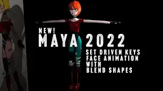 New Maya 2022 Blend Shapes and Set Driven Keys for Face Animation