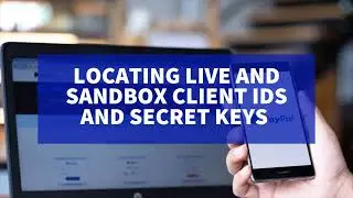 Getting PayPal API Credentials - Live and Sandbox Client IDs and Secret Keys