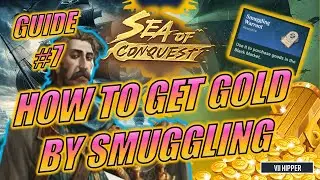 Sea of Conquest - How to Get Gold by Smuggling (Guide #7)