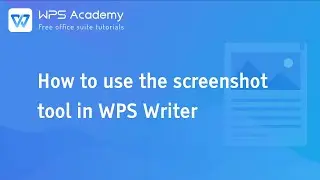 [WPS Academy] 1.7.3 How to use the screenshot tool in WPS Writer