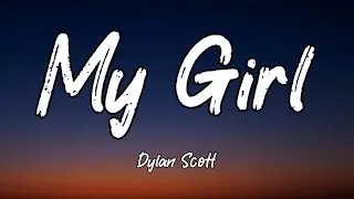 Dylan Scott - My Girl (Lyrics)