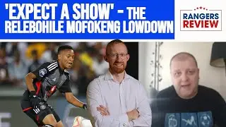 Who is Relebohile Mofokeng? The inside-track on Rangers-linked wonder kid