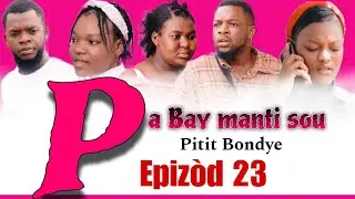 Pa Bay manti sou Pitit Bondye [ Episode 23] Feyton evanjelik Ayisyen 2023