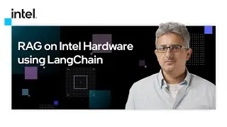 RAG on Intel hardware using LangChain | Intel Software