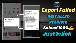 How To Solved Alight Motion Export Problem And Update Failed Problem 2024