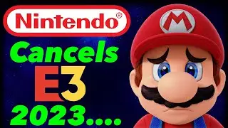 Nintendo CANCELS E3 2023 Along With Sony & Xbox Too