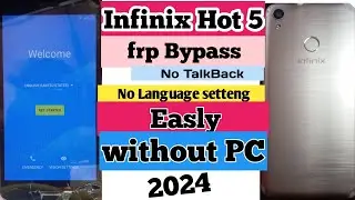 infinix Hot 5 Frp Bypass No TalkBack No language Setteng Easly Without PC 2023