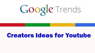 How to Find Google Trends for Creators Ideas for Youtube