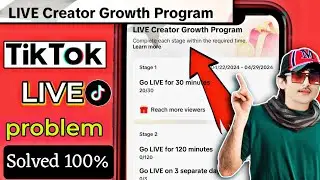 Live Creator Growth program, continue your live journey TikTok problem, TikTok confirm your age,
