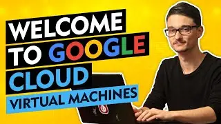 Google Cloud: Creating a Virtual Machine