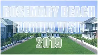 Rosemary Beach, FL Visit 2019