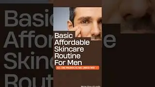 Basic Skincare Routine For Men |#skincareformen #menskincareroutine #skincareproduct #budgetskincare