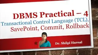 DBMS Practical - 4 | Transaction Control Language | Savepoint | Commit | Rollback