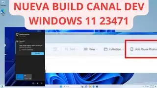 ✅NUEVA ACTUALIZACION CANAL DESARROLLO✅ WINDOWS 11 build 23471