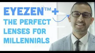 Eyezen™+ The Perfect Lenses for Millennials