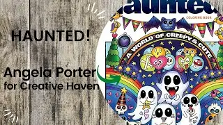 Haunted!- Angela Porter for Creative Haven//Adult Colouring Book Flip Through